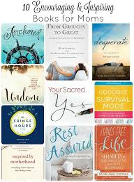 Encouraging Books For Mom Books For Mom Inspiration For Mom Books For Moms Books Inspirational Books