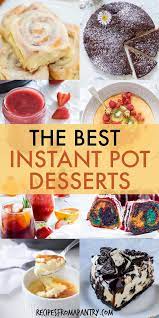 Instant Pot Desserts Recipes Dessert Recipes Instant Pot Recipes Food