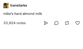 Transtarks Mikes Hard Almond Milk 33924 Notes Milk Meme