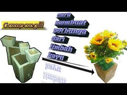 Diy Cara Membuat Pot Bunga Dari Limbah Kayu Youtube Pot Bunga Bunga Kreatif