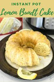 Instant Pot Lemon Bundt Cake Simple Sumptuous Cooking Recipe In 2020 Lemon Bundt Cake Easy Cooking Recipes Lemon Recipes