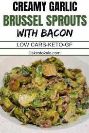 Creamy Brussel Sprouts With Bacon Recipe Bacon Brussel Sprouts Brussel Sprouts Sprouts With Bacon