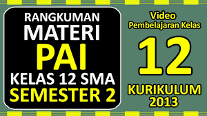 Maybe you would like to learn more about one of these? Rangkuman Materi Pai Kelas 12 Sma Semester 2 Kurikulum 2013 Youtube