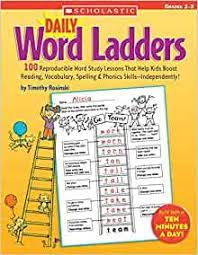 They may only change one letter on each step. Amazon Com Daily Word Ladders Grades 2 3 100 Reproducible Word Study Lessons That Help Kids Boost Reading Vocabulary Spelling Phonics Skills Independently 9780439513838 Rasinski Timothy Rasinski Timothy V Books