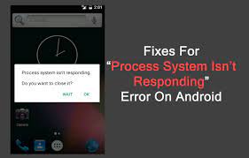 How To Fix Android Error Process System Isn T Responding