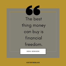 Check out those ones by lincoln, rosa our duty is to encourage every one in his struggle to live up to his own highest idea, and strive at the same time to make the ideal as near as possible to. The Best Thing Money Can Buy Is Financial Freedom Rob Berger Getintheblack S Financial Freedom Quotes Financial Planning Quotes Monday Motivation Quotes