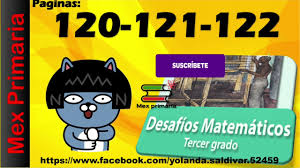 Paco el chato 2 de secundaria : Respuestas Explicacion Matematicas 3 Pagina 120 121 122 Desafios Matematicos Tercer Grado