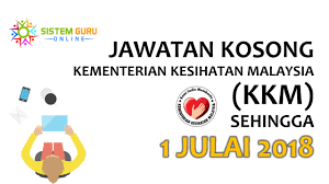 31 julai 2018 lokasi : Jawatan Kosong Kementerian Kesihatan Malaysia Kkm Sehingga 1 Julai 2018
