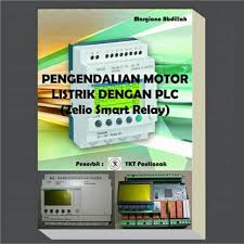 2 modbus serial link or ethernet modbus/tcp network communication zelio logic smart relays are designed for use in small automated systems. Buku Pengendalian Motor Listrik Dengan Plc Zelio Smart Relay Shopee Indonesia