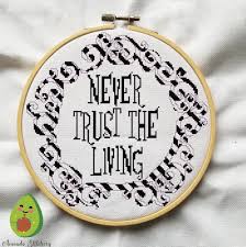 Never trust the living! — juno. Beetlejuice Never Trust The Living Cross Stitch Pdf Pattern Halloween Creepy Goth Movie Diy Decoration Embroidery Modern Diy Embroidery Patterns Modern Cross Stitch Patterns Cross Stitch