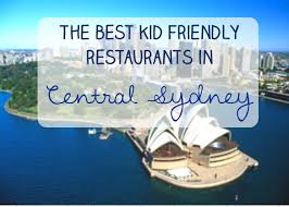 Kid Friendly Restaurants Cafes In Central Sydney