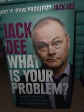 What is Your Problem?: Comedy's little ray of sleet grapples with life's  major dilemmas by Jack Dee (Hardcover, 2021)