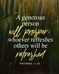 We are so grateful for your faithfulness! The Living Proverbs 11 25 Niv A Generous Person Will