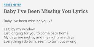 Baby I Ve Been Missing You Lyrics By Renee Geyer Baby I Ve Been Missing
