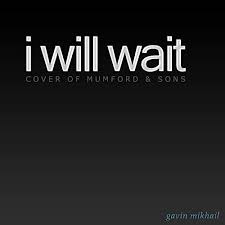 Wiki lyrics mumford & sons. I Will Wait For You Mumford Sons Covers Von Gavin Mikhail Bei Amazon Music Amazon De