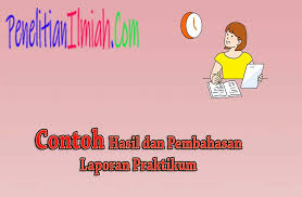 Pengertian jurnal adalah karya tulis ilmiah yang isinya tentang pembahasan yang cukup luas dan padat. 2 Contoh Hasil Dan Pembahasan Laporan Praktikum