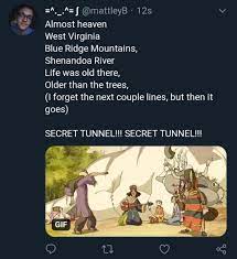 Secret tunnel, secret tunnel through the mountain secret, secret, secret, secret tunnel! Someone Take Twitter Away From Me Thelastairbender