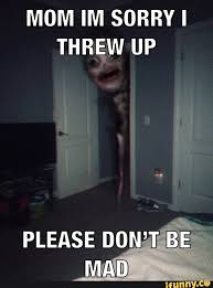 Mom Im Sorry I Threw Up