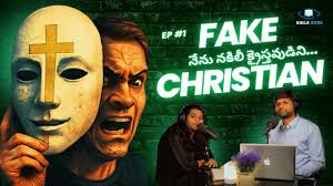 Fake Christian || నేను నకిలీ క్రైస్తవుడిని || Bible Eyes Ep 1 || Telugu  Christian Podcast || 4k