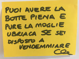 Claudio Belotti - “Puoi avere la botte piena e pure la moglie ubriaca se  sei disposto a vendemmiare”. Claudio Belotti | Facebook