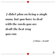 It's the best but hardest job in the world. 31 Single Mom Quotes On Struggle Endurance And Love Spirit Button