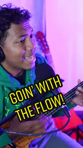 Original song- going with the flow!
