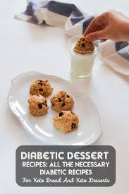 Without adaptation it'll be more difficult controlling this chronic disease with all its consequences. Buy Diabetic Dessert Recipes All The Necessary Diabetic Recipes For Keto Bread And Keto Desserts Diabetic Cookbooks And Meal Plans Type 2 With Desserts Book Online At Low Prices In India