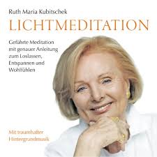 Ruth maria kubitschek ist eine der bekanntesten deutschen schauspielerinnen. Lichtmeditation Gefuhrte Meditation Mit Genauer Anleitung Zum Loslassen Entspannen Und Wohlfuhlen Horbuch Download Ruth Maria Kubitschek Ruth Maria Kubitschek Neptun Media Amazon De Bucher