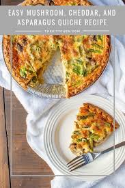 Easy Quiche Recipe With Asparagus Mushrooms And Cheddar Quiche Recipes Easy Quiche Recipes Vegetarian Quiche Recipes