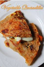 Vegetable Quesadilla Recipe Yummy Tummy Quesadilla Recipes Vegetable Quesadilla Recipes Recipes