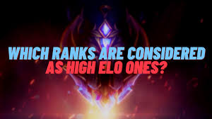 There's no better feeling than knowing you're the highest rank it's actually possible for almost anyone to become a diamond player as long as they put in the work. Which Ranks Are Considered As High Elo Ones In League Of Legends