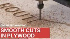 CNC Basecamp Ep001: Smooth Cuts in Plywood - YouTube