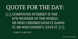 He who doesn't, pays it, albert einstein reportedly said. Ken Fisher On Twitter Quote For The Day Compound Interest Is The 8th Wonder Of The World He Who Understands It Earns It He Who Doesn T Pays It Albert Einstein Kfquotefortheday Https T Co Crjkgdmnak