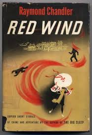 There Was A Desert Wind Blowing That Night It Was One Of Those Hot Dry Santa Anas That Come Down Through The Mountain Red Wind Raymond Chandler The Big Sleep