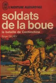 Soldats De La Boue Tome 1 La Bataille De Cochinchine Babelio