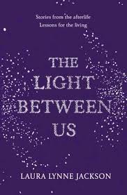 The Light Between Us Laura Lynne Jackson 9781780894102