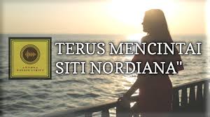 Nak dengar lagu terus mencintai terus diputarkan di radio2 ?? Terus Mencintai Siti Nordiana Lirik Video Youtube