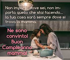 94 Auguri Di Buon Compleanno Alla Mamma Dal Figlio Dalla Figlia