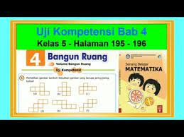Uji kompetensi kelas 5 sd. Uji Kompetensi Bab 4 Hal 195 196 Senang Belajar Matematika Kelas 5 Bab 4 Bangun Ruang Kubus Balok Youtube