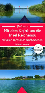 Bodensee Tipp Mit Dem Kajak Um Die Insel Reichenau Reisen Bodensee Urlaub Und Bodensee