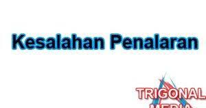 Hubungan itu diungkapkan dalam bentuk kalimatkalimat pernyataan. Kesalahan Penalaran Trigonal Media