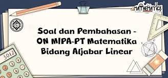 Karena memiliki sisaan sama, kita dapat menulisnya sebagair(a)r(a)−r(b)​≡r(b)(modn)≡0(modn)​ bentuk terakhir ini diperoleh jika n∣r(a)−r(b). Soal Dan Pembahasan On Mipa Pt Matematika Bidang Aljabar Linear Mathcyber1997
