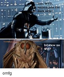 Wanna Join The Dark Side Lol Eww No Omfg Lol Meme On Esmemes Com Be creative but memes must come naturally. lol eww no omfg lol meme on esmemes