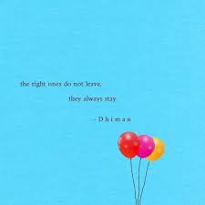 Red Balloons Photo Via D H I M A N On Instagram The Right Ones Do Not Leave They Always Stay 13 01 19 Poetry Inspirational Quotes Life Quotes Words