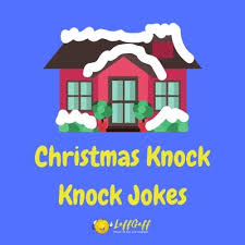 Here you will find funny, silly and hilarious christmas knock knock jokes for children of all ages, teens and adults. 37 Hilariously Funny Christmas Knock Knock Jokes Laffgaff