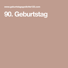 90 Geburtstag Gedichte Zum 90 Geburtstag Geburtstag Gedicht Geburtstag