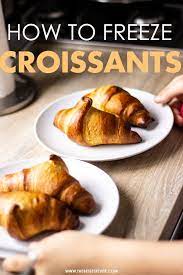 Can You Freeze Croissants Find Out How The Steps To Take Croissants Frozen Croissant Roll