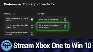 How To Stream From Xbox One To Windows 10 Youtube