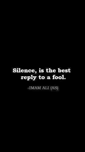 Silence Is The Best Reply To A Fool Words Quotes Life Quotes Quotable Quotes