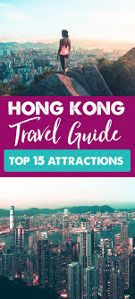 Hong Kong Travel Guide Top 15 Things To Do Hong Kong Travel Guide Hong Kong Travel Travel Guide